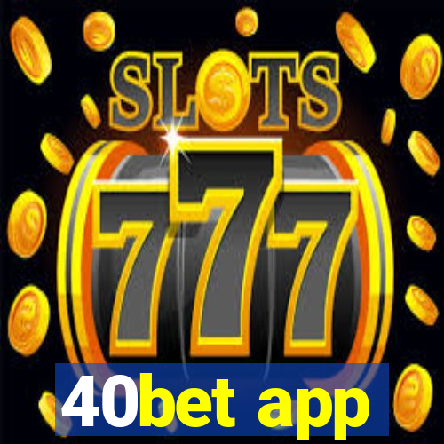 40bet app